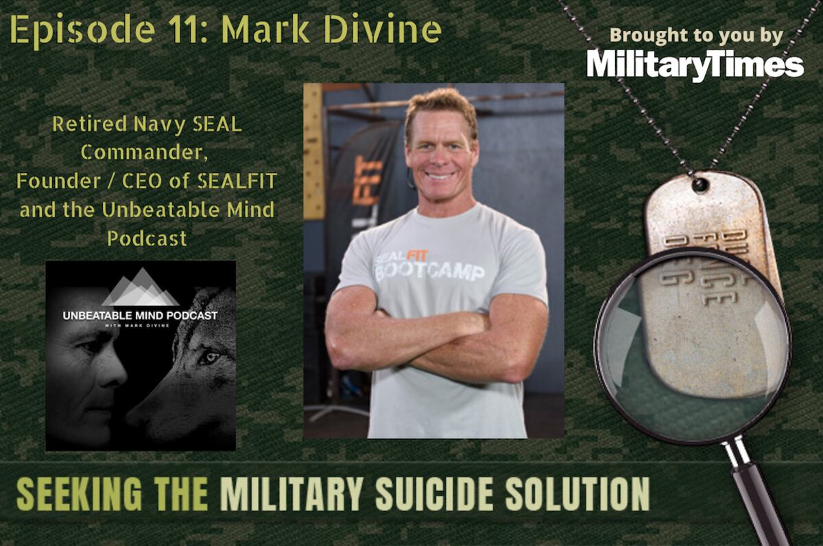Seeking the Military Suicide Solution Podcast, Episode 11: Mark Divine ...